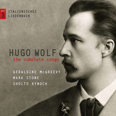 Hugo Wolf (1860-1903): Sämtliche Lieder Vol.3 - Italienisches Liederbuch, CD
