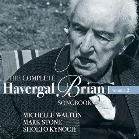 Havergal Brian (1876-1972): The Complete Havergal Brian Songbook Vol.2, CD