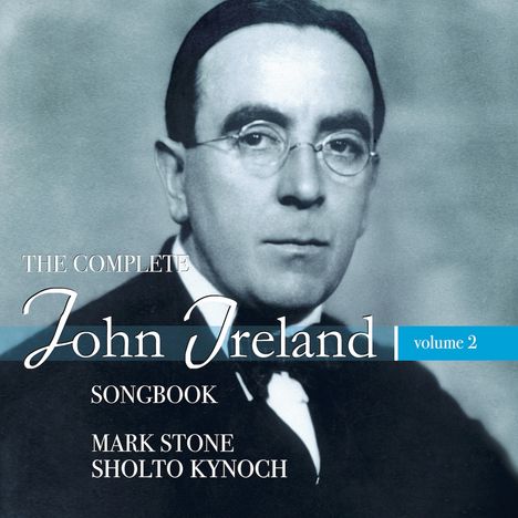John Ireland (1879-1962): Lieder "The Complete Songbook" Vol.2, CD