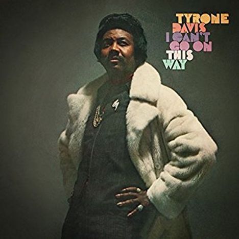 Tyrone Davis: I Can't Go On This Way, CD