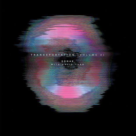 Sonar &amp; David Torn: Tranceportation Vol.2 (Transparent Violet Vinyl), Single 12"