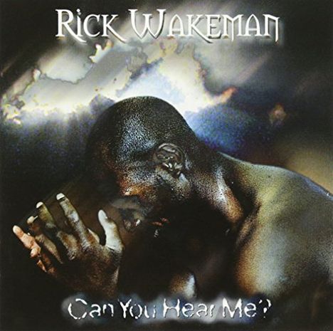 Rick Wakeman: Can You Hear Me, CD