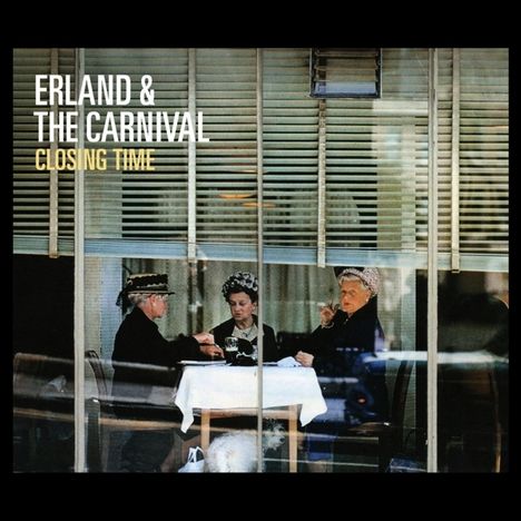 Erland And The Carnival: Closing Time, CD