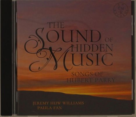 Hubert Parry (1848-1918): Lieder "The Sound of Hidden Music", CD