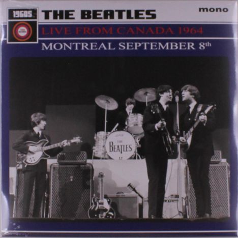 Text: "The Beatles", "Live from Canada 1964", "Montreal September 8th". Schwarz-weißes Foto von vier Musikern auf einer Bühne.
