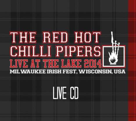 Red Hot Chilli Pipers: Live At The Lake 2014: Milwaukee Irish Fest, USA, 2 CDs