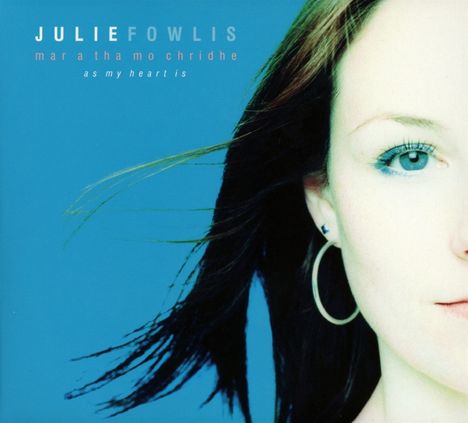 Julie Fowlis: Mar A Tha Mo Chridhe (As My Heart Is), CD