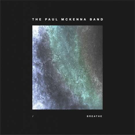 The Paul McKenna Band: Breathe, CD
