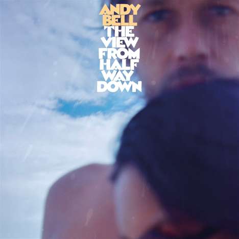Andy Bell (Brit-Pop): The View From Halfway Down, CD