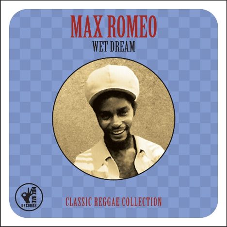 Max Romeo: Wet Dream: Classic Reggae Collection, 2 CDs