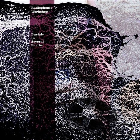 The Radiophonic Workshop: Burials In Several Earths (Limited-Edition-Box-Set), 4 Singles 10"