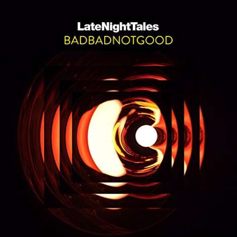 BadBadNotGood: Late Night Tales (180g), 2 LPs