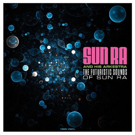 Sun Ra (1914-1993): The Futuristic Sounds Of Sun Ra (180g), LP