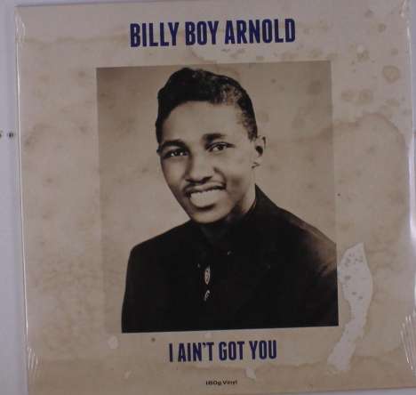 Billy Boy Arnold: I Ain't Got You (180g), LP