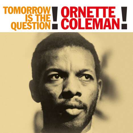 Ornette Coleman (1930-2015): Tomorrow Is The Question! (180g), LP