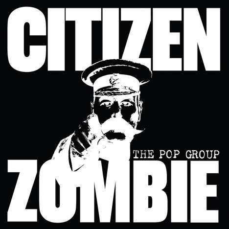 The Pop Group: Citizen Zombie (Limited Deluxe Edition), 2 CDs und 1 Merchandise