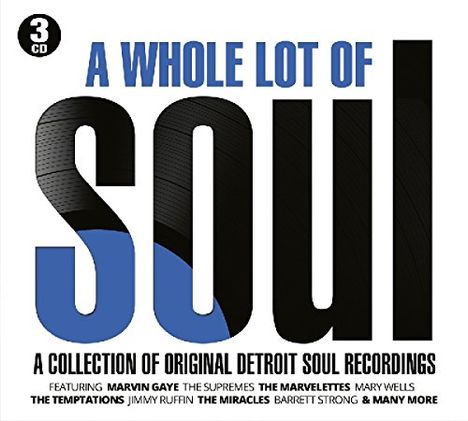 A Whole Lot Of Soul: A Collection Of Original Detroit Soul Recordings, 3 CDs