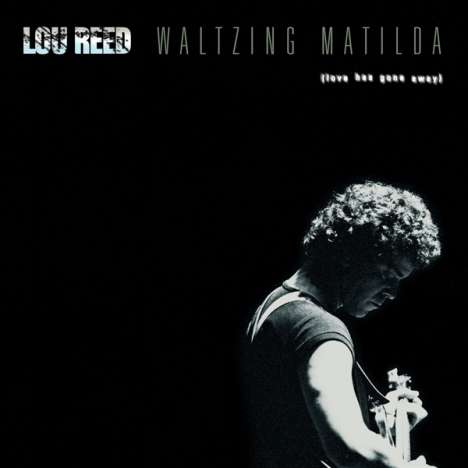 Lou Reed (1942-2013): Waltzing Matilda (Love Has Gone Away), 2 LPs