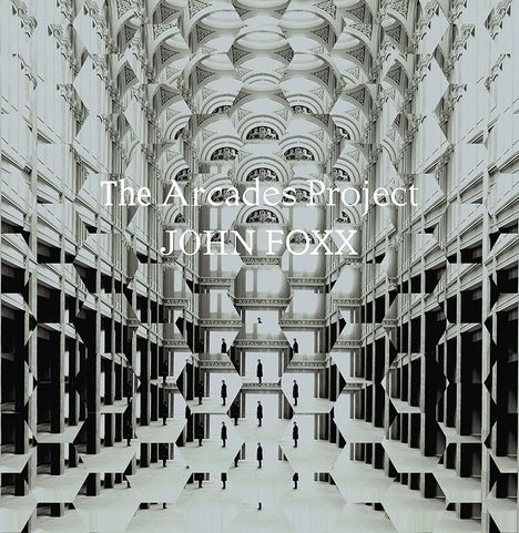 John Foxx: The Arcades Project, CD