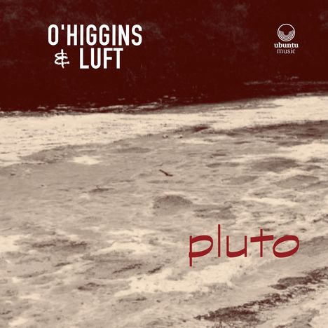 O'Higgins &amp; Luft: Pluto, CD