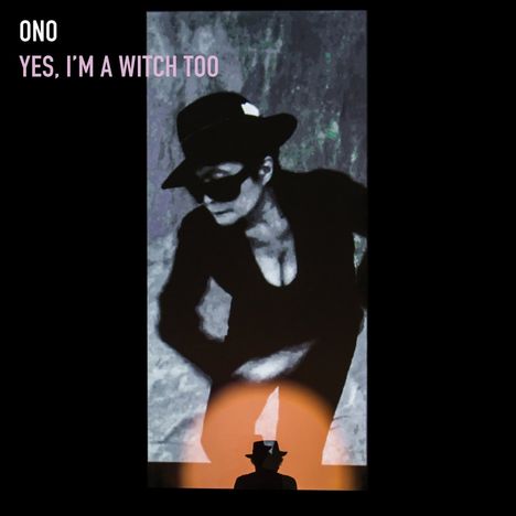 Text: "ONO YES, I'M A WITCH TOO". Schwarz-weiß Foto einer Person mit Hut und Sonnenbrille, Silhouette davor.