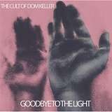 Cult Of Dom Keller: Goodbye To The Light (White Vinyl), LP
