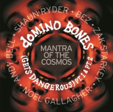 Mantra of the Cosmos, Domino Bones, (Gets Dangerous) Pt. 1 & Pt. 2. Namen: Shaun Ryder, Bez, Zak Starkey, Andy Bell, Noel Gallagher. Visuelle Kreise.