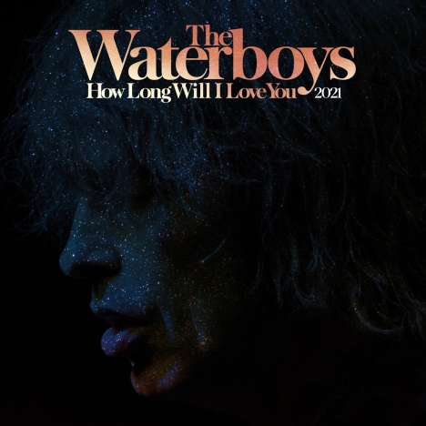The Waterboys: How Long Will I Love You 2021 (Limited Edition), Single 12"