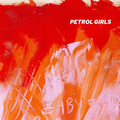 Petrol Girls: Baby (Limited Edition) (Orange Vinyl), LP