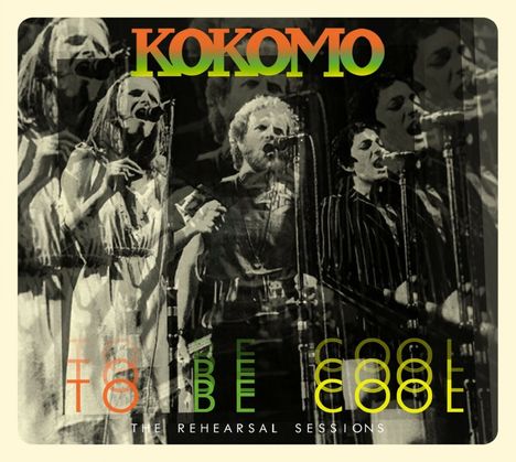 Kokomo: To Be Cool: The Rehearsal Sessions, 2 CDs