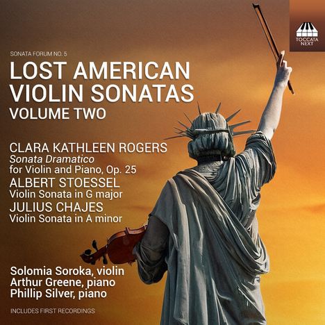 "Lost American Violin Sonatas Volume Two" mit Werken von Rogers, Stoessel und Chajes. Statue der Freiheit mit Violine.