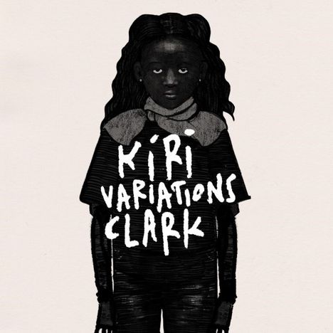 Clark (Chris Clark): Kiri Variations, CD