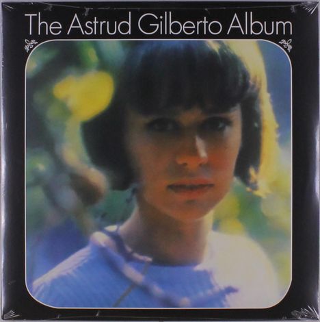 Astrud Gilberto (1940-2023): The Astrud Gilberto Album, LP