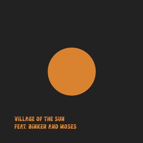 Village Of The Sun: Village Of The Sun / Ted (Feat. Blinker And Moses), Single 12"