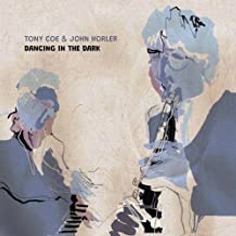 Tony Coe &amp; John Horler: Dancing In The Dark, CD