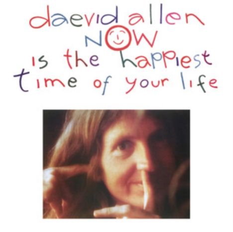 Daevid Allen: Now Is The Happiest Time Of Your Life, CD