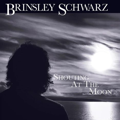 "Brinsley Schwarz", "Shouting At The Moon". Silhouette einer Person vor einer hellen Mondlandschaft.