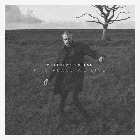 Matthew &amp; The Atlas: This Place We Live, CD