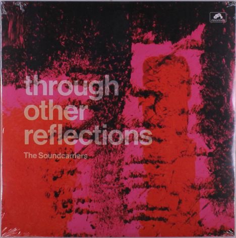 The Soundcarriers: Through Other Reflections, LP