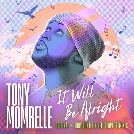 "TONY MOMRELLE" und "It Will Be Alright" erscheinen mit Wolken, Vögeln und Musiknoten in pastellfarbenem Stil.