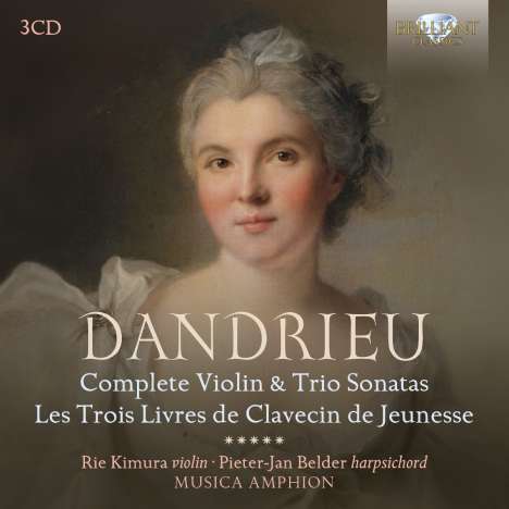 "Dandrieu: Complete Violin & Trio Sonatas. Les Trois Livres de Clavecin de Jeunesse." Porträt einer Frau.