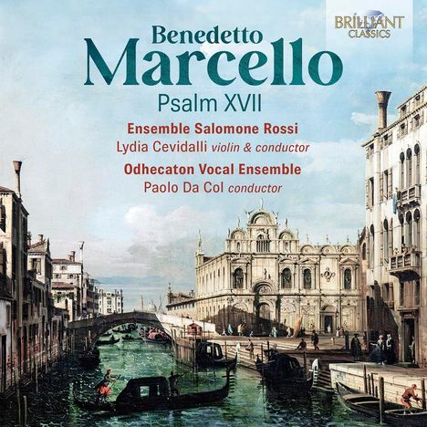Benedetto Marcello, Psalm XVII, Ensemble Salomone Rossi, Lydia Cevidalli, Odhecaton Vocal Ensemble, Paolo Da Col. Historische Stadtansicht.