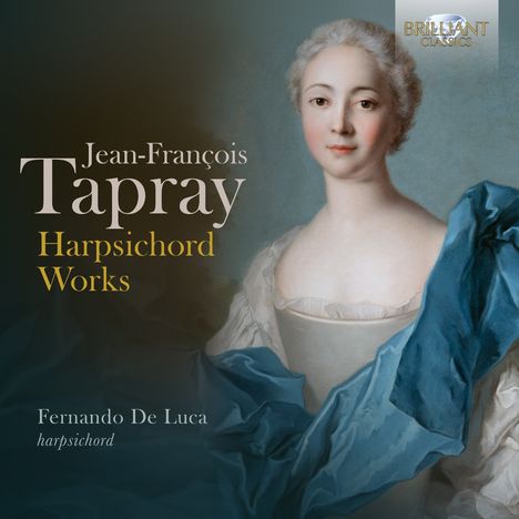Links steht "Jean-François Tapray Harpsichord Works". Ein Porträt einer Frau in klassischer Kleidung, helles Haar. Logo oben rechts.