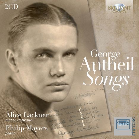 "2CD, George Antheil Songs. Alice Lackner mezzo-soprano, Philip Mayers piano" über Foto eines Mannes in Sepia-Tönen.