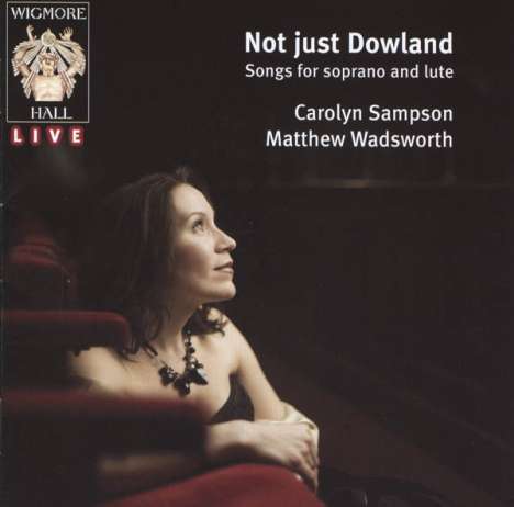 Carolyn Sampson - Not just Dowland (Wigmore Hall 7.12.2008), CD