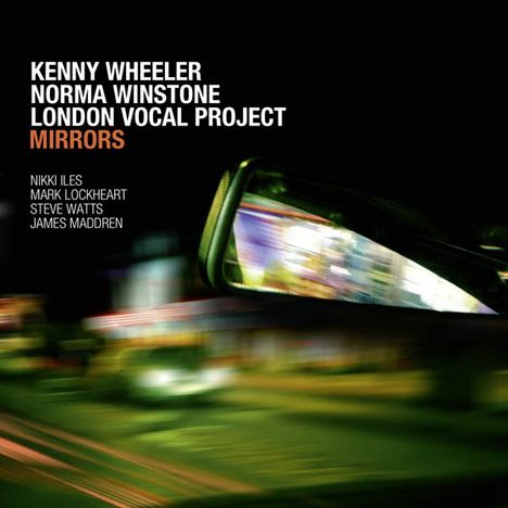 Kenny Wheeler (1930-2014): Mirrors (feat. London Vocal Project), CD