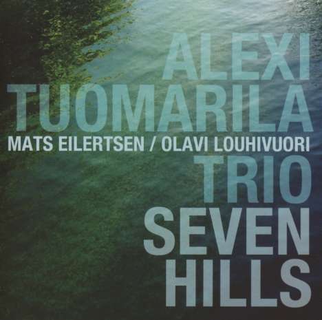 Alexi Tuomarila (geb. 1974): Seven Hills, CD