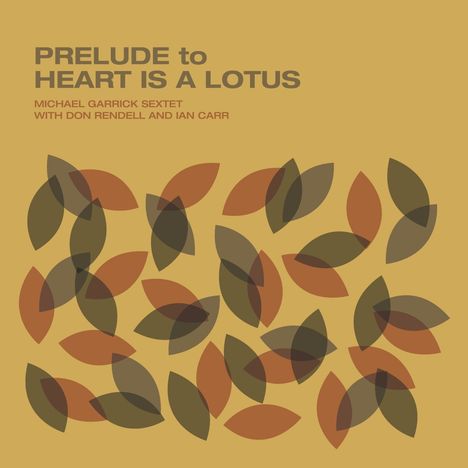 Michael Garrick (1933-2011): Prelude To Heart Is A Lotus (180g), LP