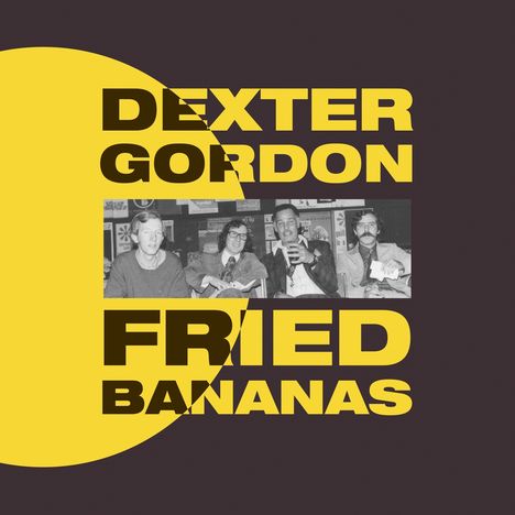 Dexter Gordon (1923-1990): Fried Bananas: Live 1972, CD