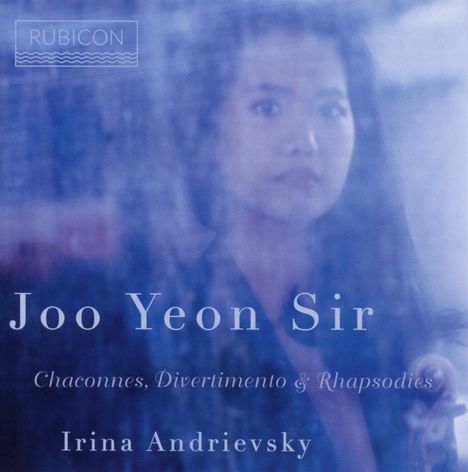 Joo Yeon Sir &amp; Irina Andrievsky - Chaconnes, Divertimento &amp; Rhapsodies, CD